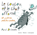 Coucou et le chat affamé et autres petits contes